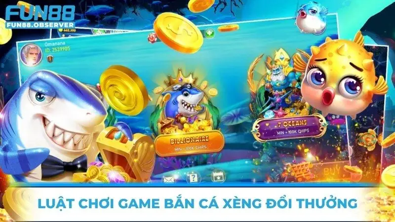 Luật chơi game bắn cá xèng đổi thưởng
