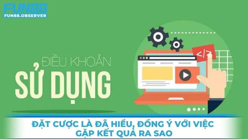 Khi đặt cược tức là các bạn đã hiểu, đồng ý với việc gặp kết quả ra sao